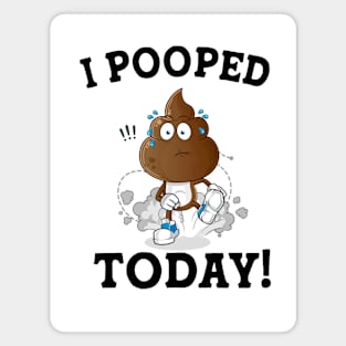 Funny Sayings Humor I Pooped Today! Magnet